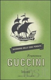 Guccini Francesco Dizionario delle cose perdute